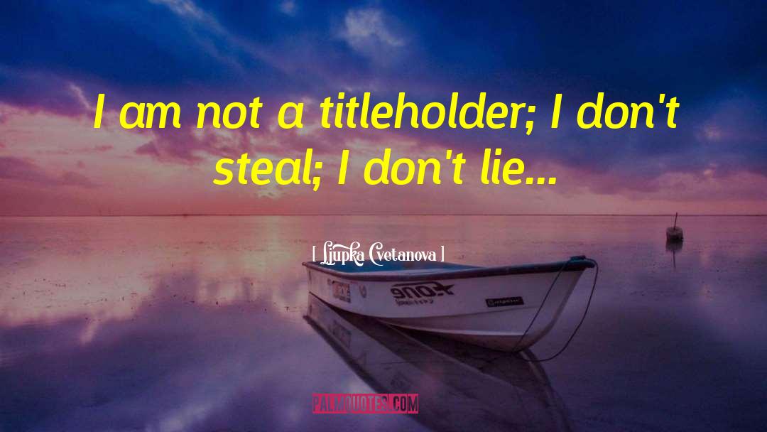 Dont Lie quotes by Ljupka Cvetanova