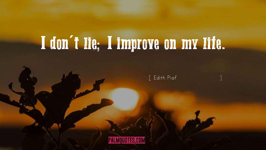 Dont Lie quotes by Edith Piaf