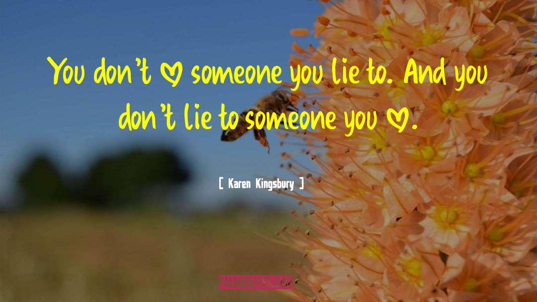 Dont Lie quotes by Karen Kingsbury