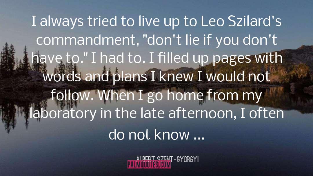 Dont Lie quotes by Albert Szent-Gyorgyi