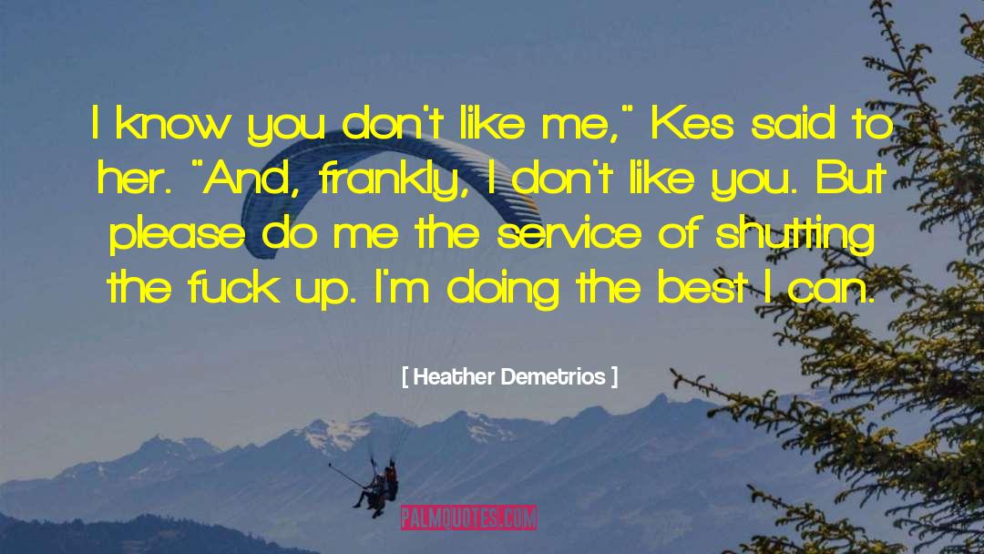 Dont Like Me quotes by Heather Demetrios