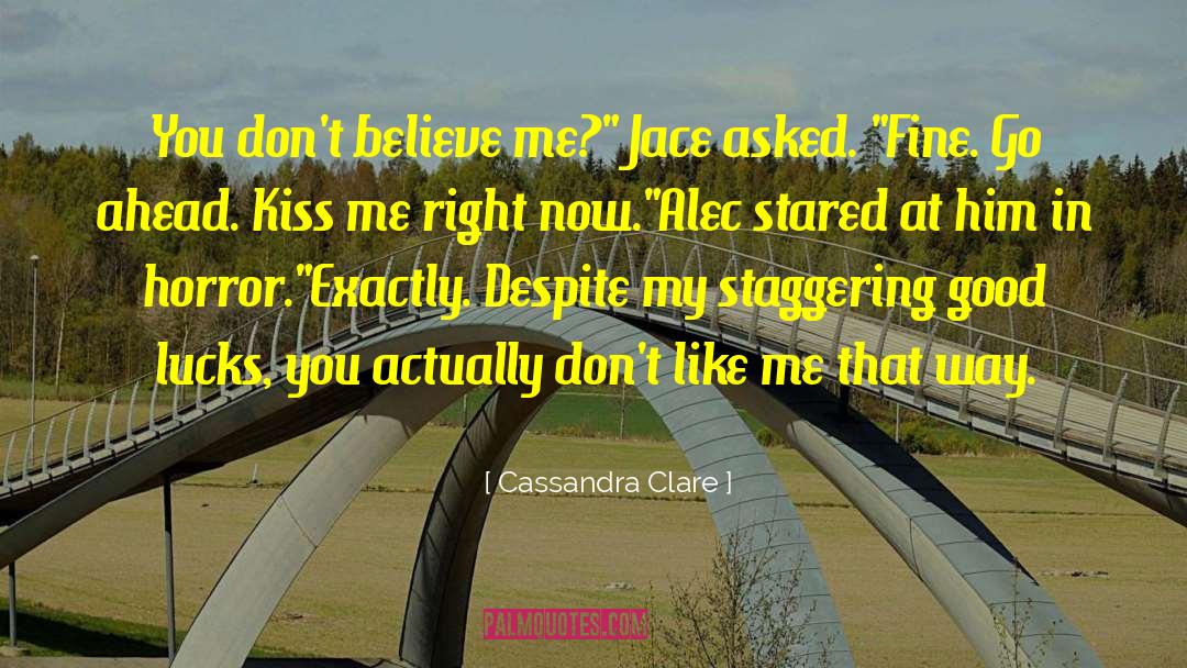 Dont Like Me quotes by Cassandra Clare