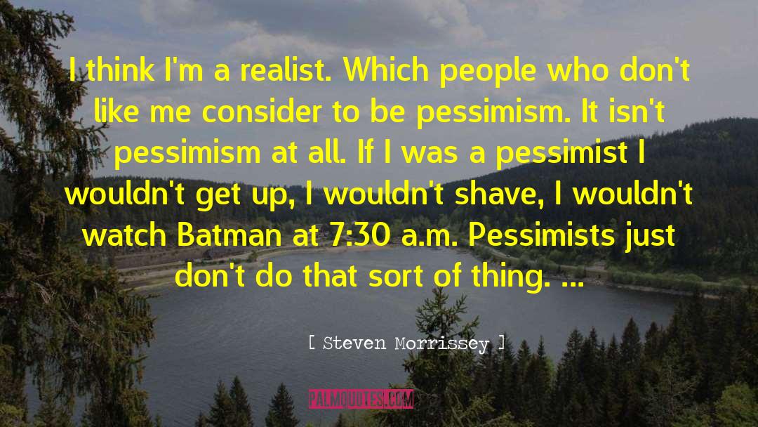 Dont Like Me quotes by Steven Morrissey