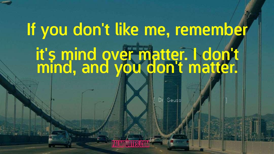 Dont Like Me quotes by Dr. Seuss