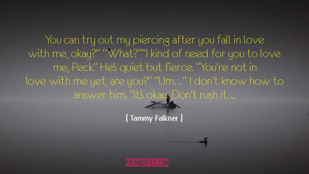 Dont Make Me Fall In Love With You quotes by Tammy Falkner