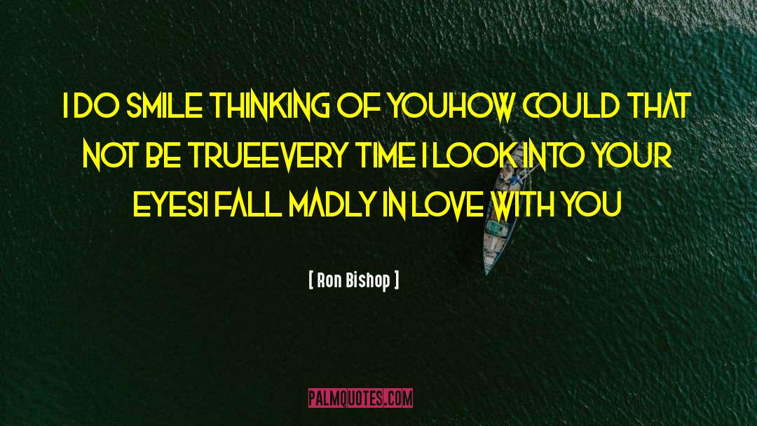 Dont Make Me Fall In Love With You quotes by Ron Bishop