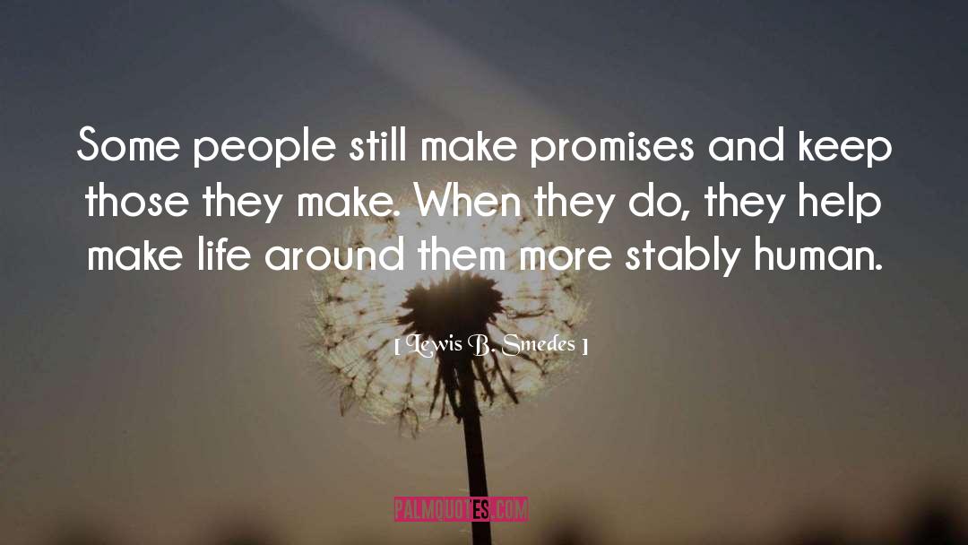 Dont Make Promises When Youre Happy quotes by Lewis B. Smedes