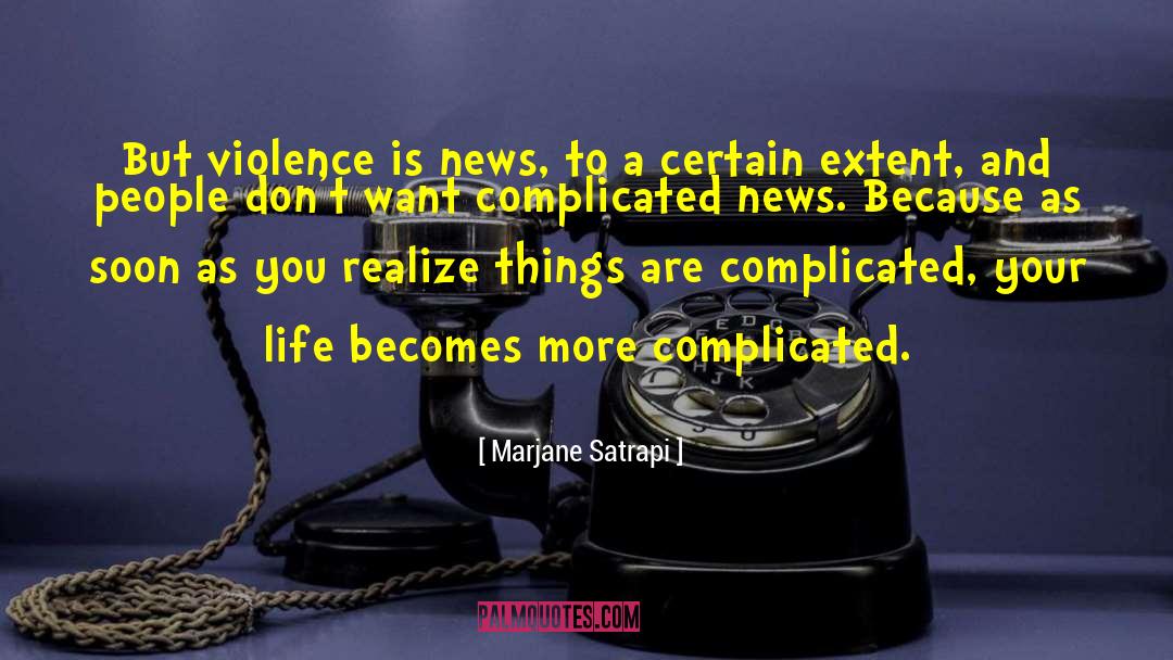 Dont Make Things Complicated quotes by Marjane Satrapi