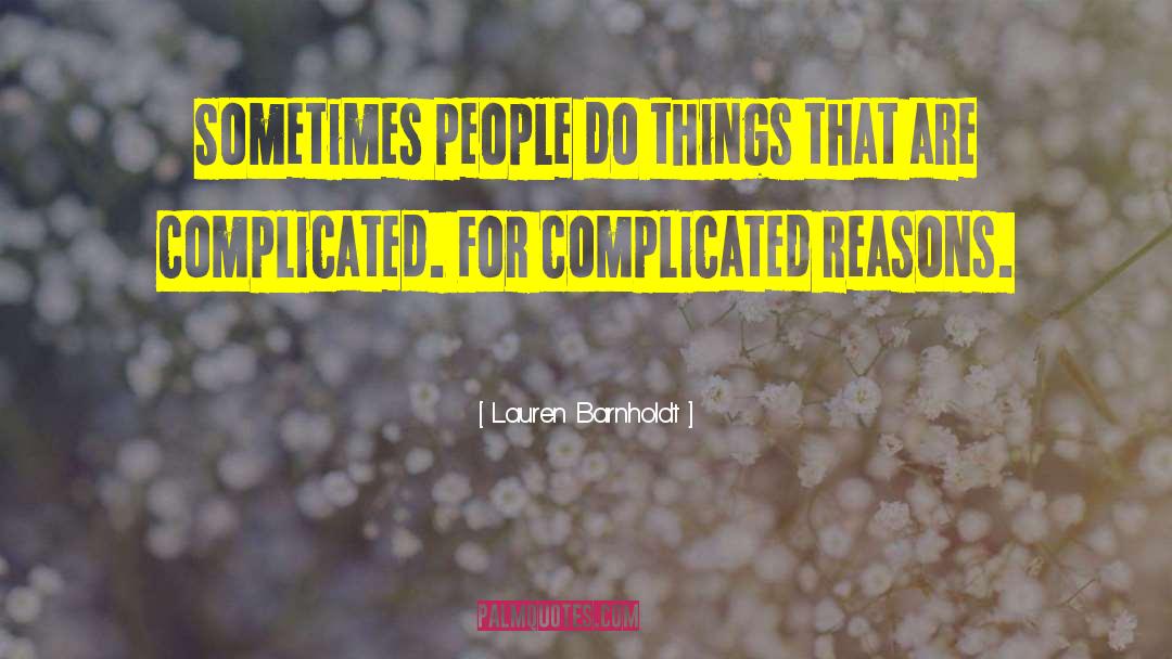 Dont Make Things Complicated quotes by Lauren Barnholdt