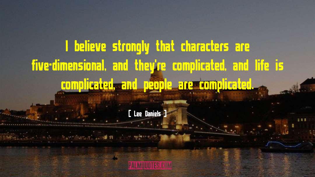 Dont Make Things Complicated quotes by Lee Daniels