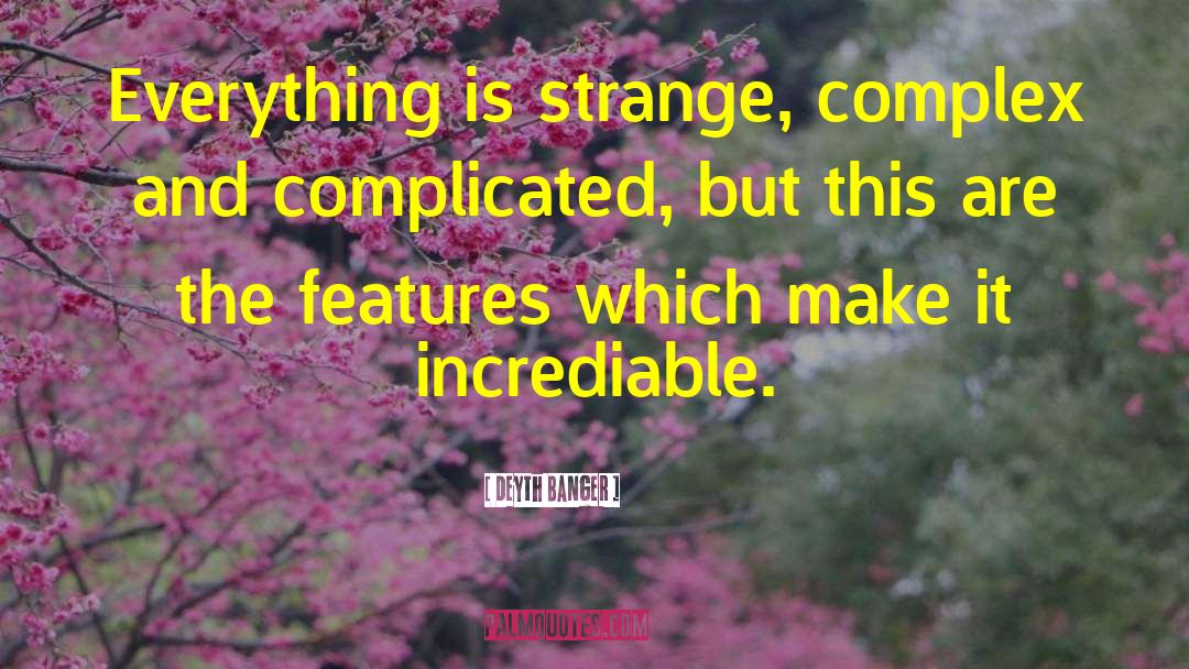 Dont Make Things Complicated quotes by Deyth Banger