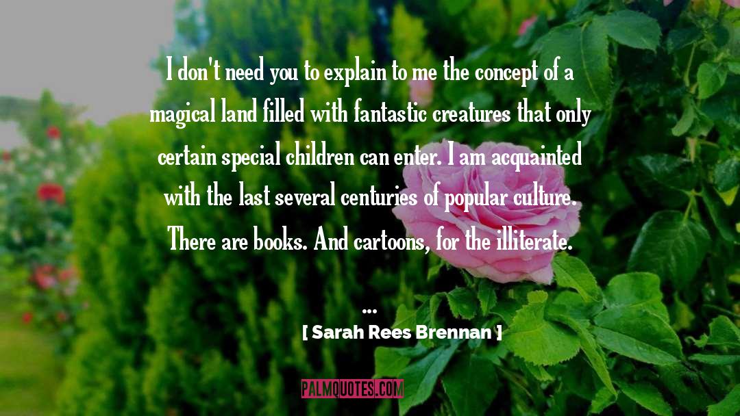 Dont Need You quotes by Sarah Rees Brennan