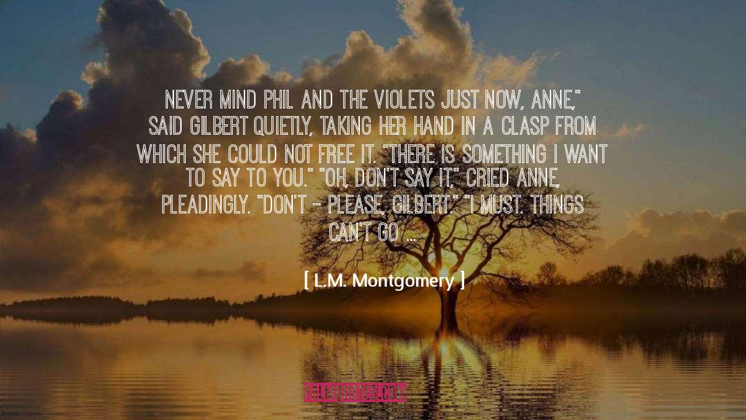 Dont Please quotes by L.M. Montgomery