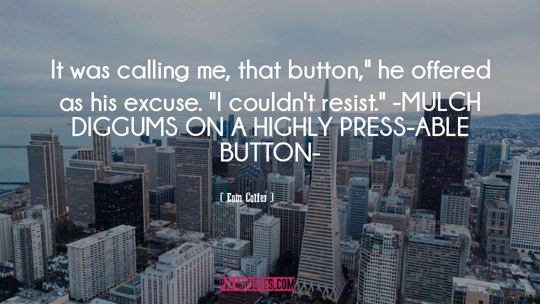 Dont Push My Button quotes by Eoin Colfer