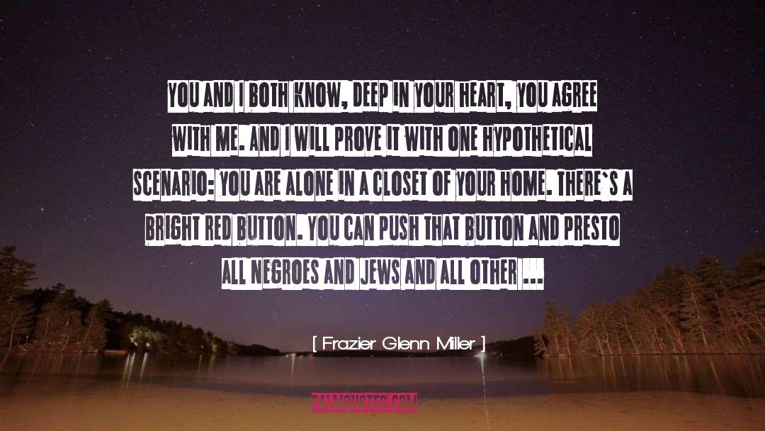 Dont Push My Button quotes by Frazier Glenn Miller
