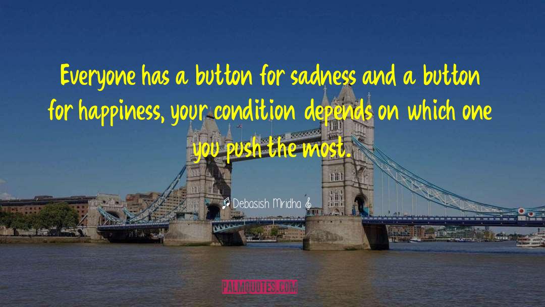 Dont Push My Button quotes by Debasish Mridha