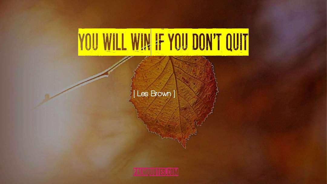 Dont Quit quotes by Les Brown