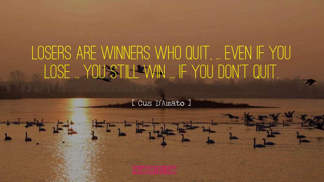 Dont Quit quotes by Cus D'Amato