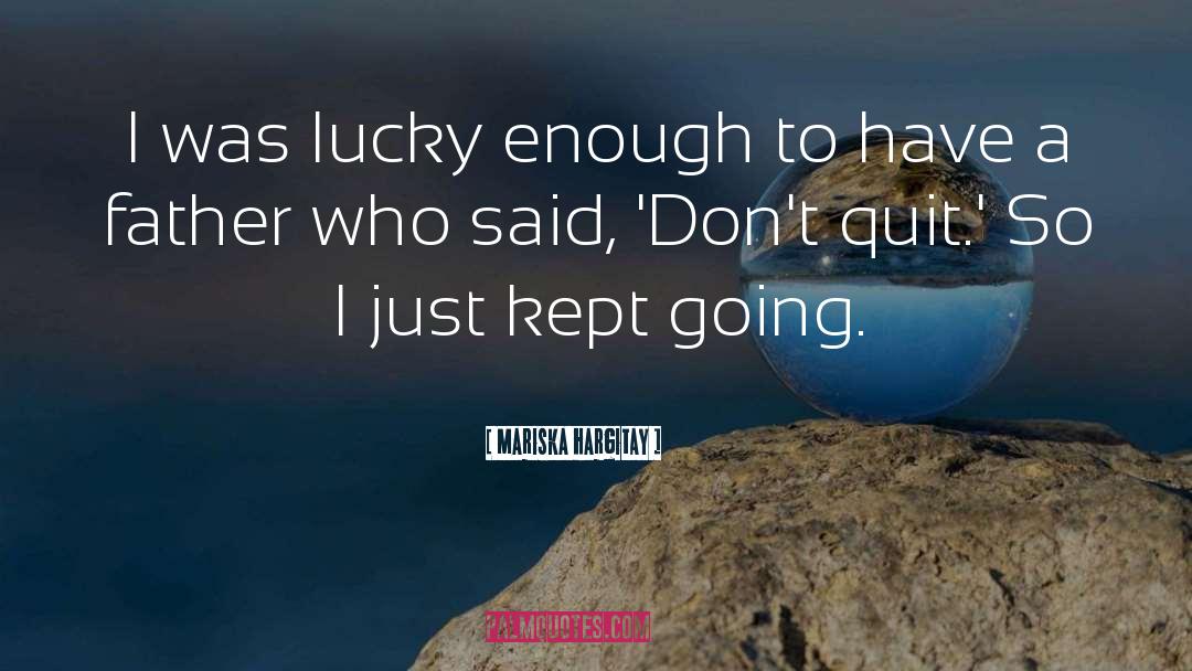 Dont Quit quotes by Mariska Hargitay