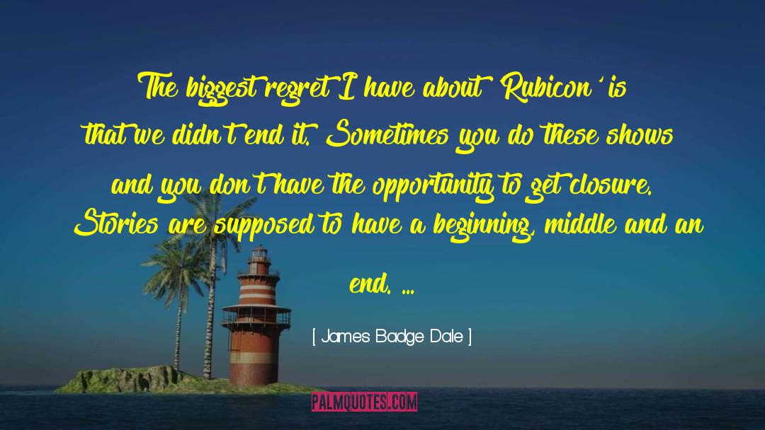 Dont Regret Anything quotes by James Badge Dale