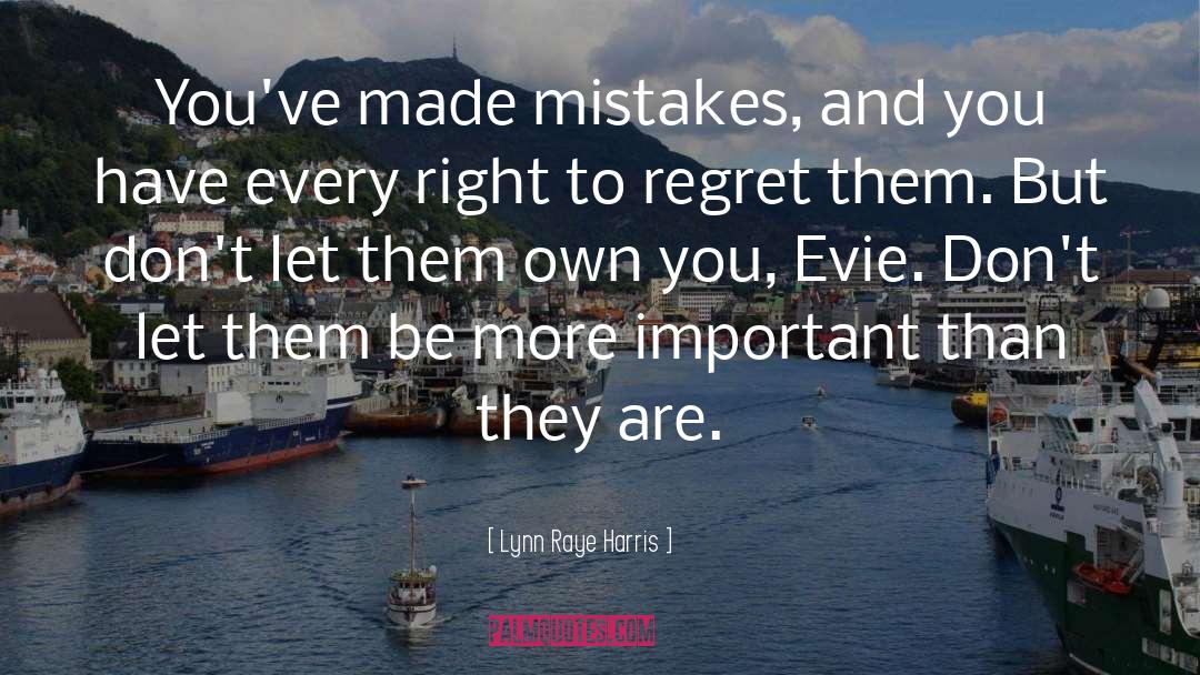 Dont Regret Anything quotes by Lynn Raye Harris