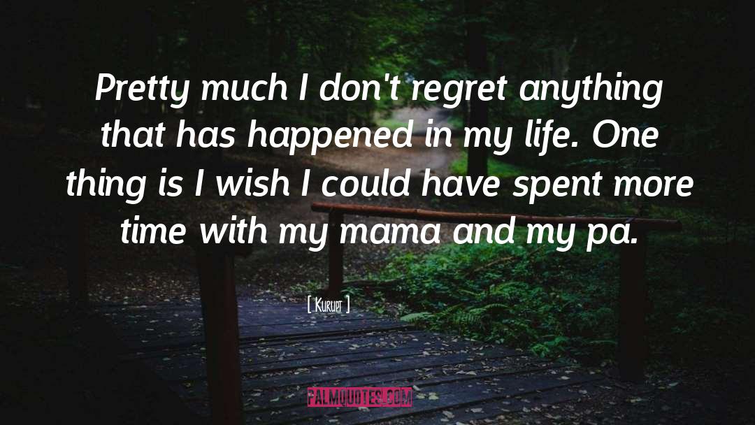 Dont Regret Anything quotes by Kurupt