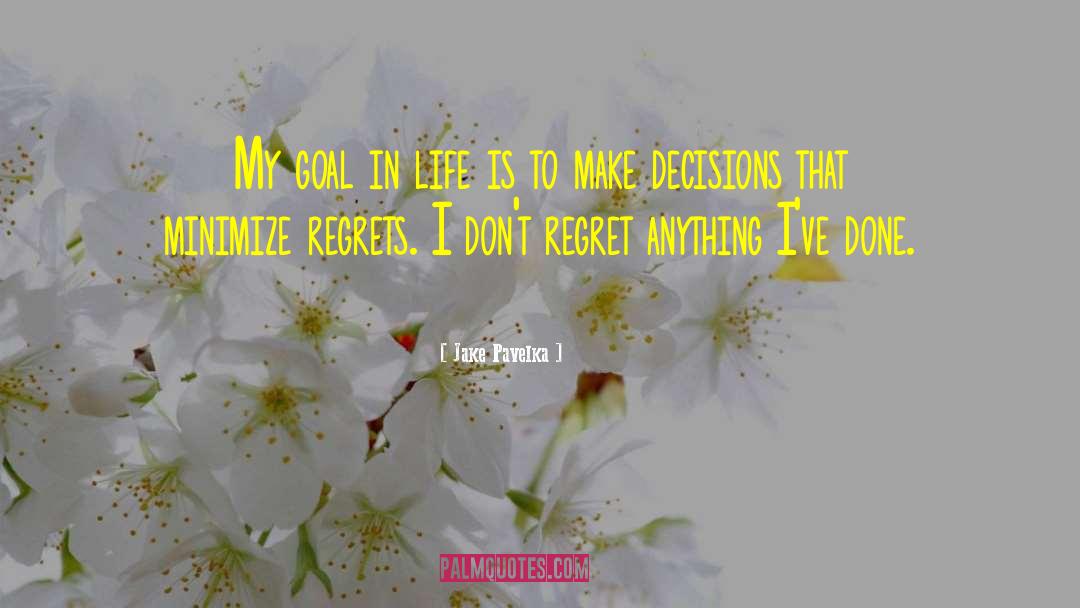 Dont Regret Anything quotes by Jake Pavelka