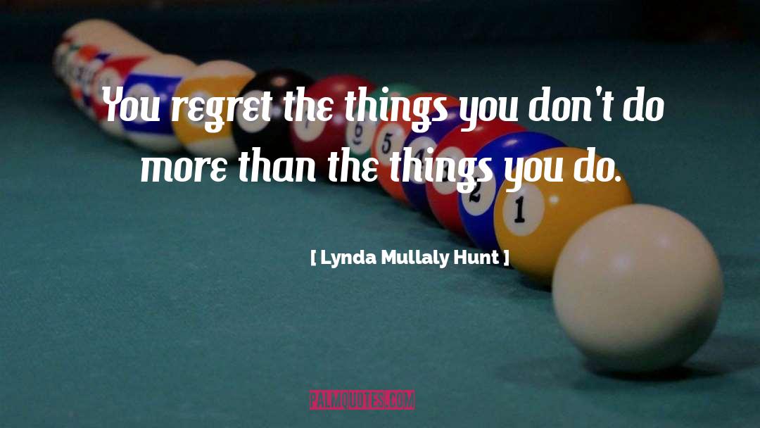 Dont Regret Life quotes by Lynda Mullaly Hunt