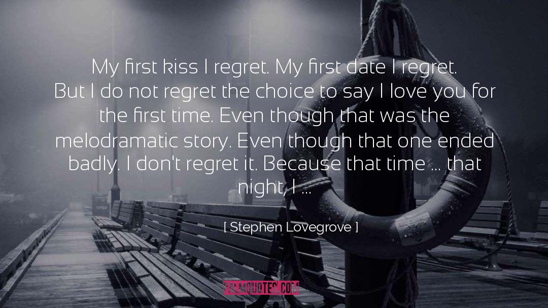 Dont Regret quotes by Stephen Lovegrove