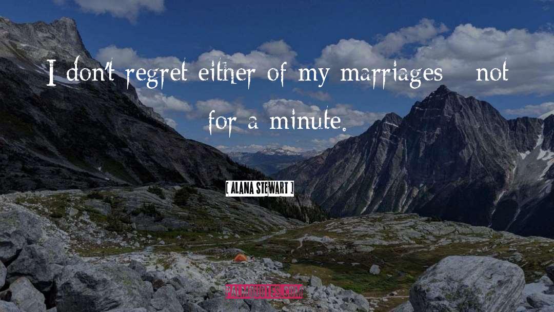 Dont Regret quotes by Alana Stewart