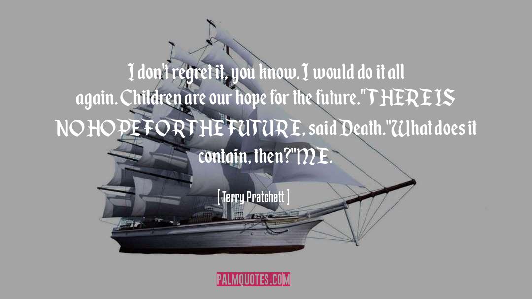 Dont Regret quotes by Terry Pratchett