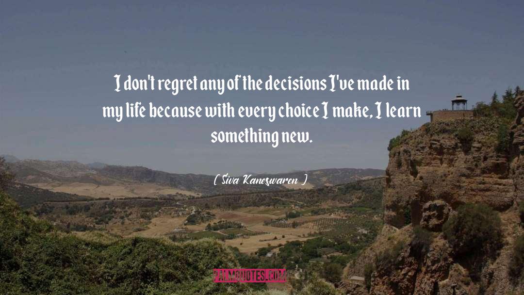 Dont Regret quotes by Siva Kaneswaren