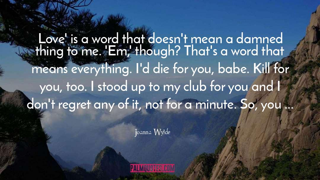 Dont Regret quotes by Joanna Wylde