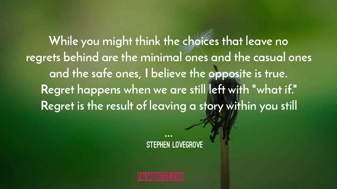 Dont Regret quotes by Stephen Lovegrove