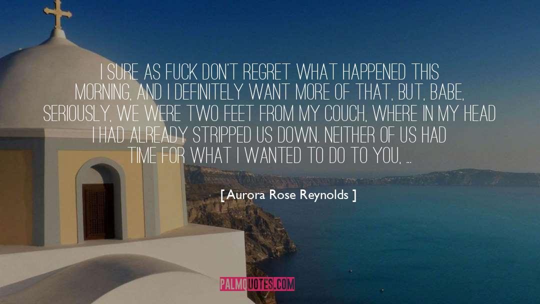 Dont Regret quotes by Aurora Rose Reynolds