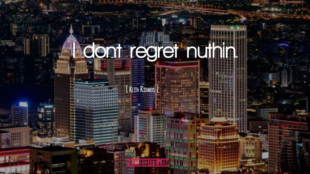 Dont Regret quotes by Keith Richards