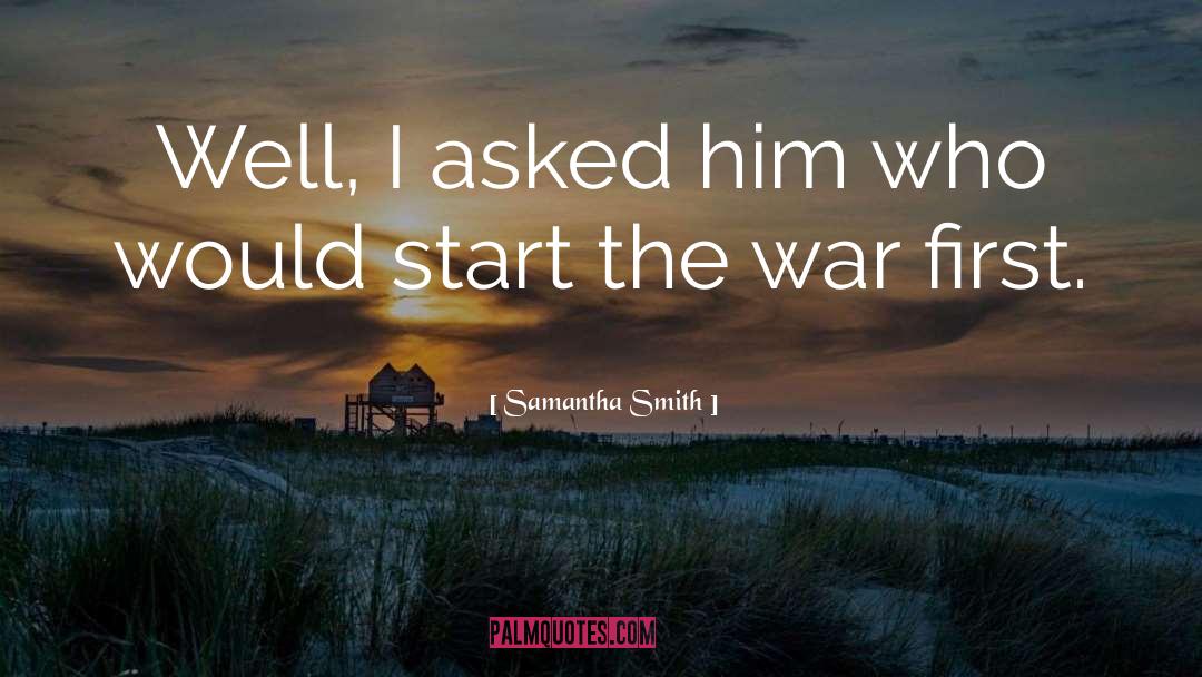 Dont Start A War quotes by Samantha Smith