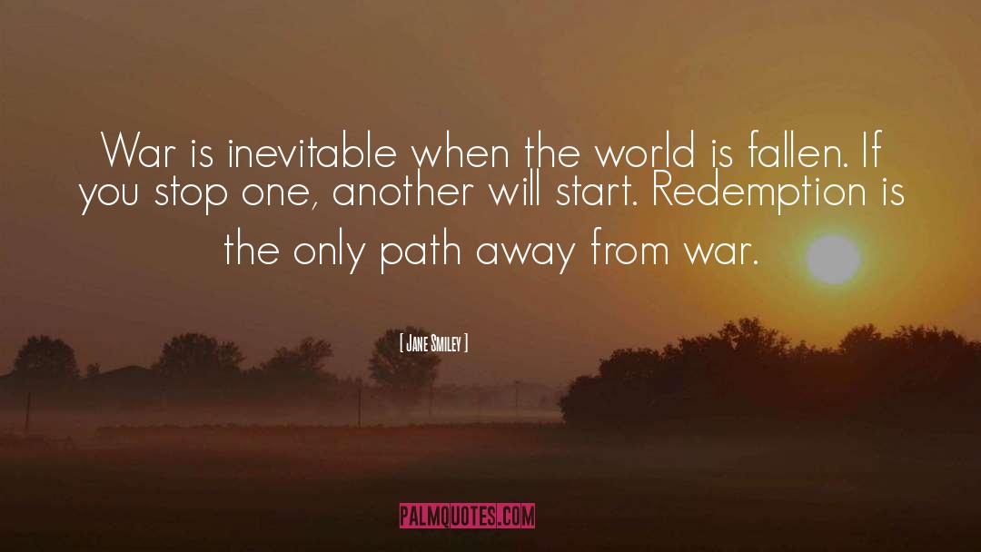 Dont Start A War quotes by Jane Smiley