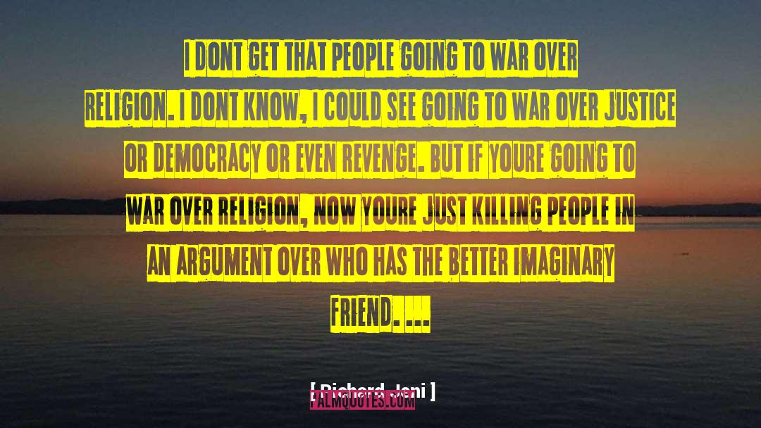 Dont Start A War quotes by Richard Jeni