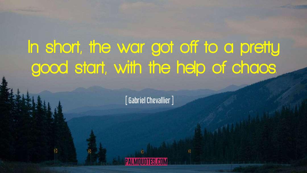 Dont Start A War quotes by Gabriel Chevallier