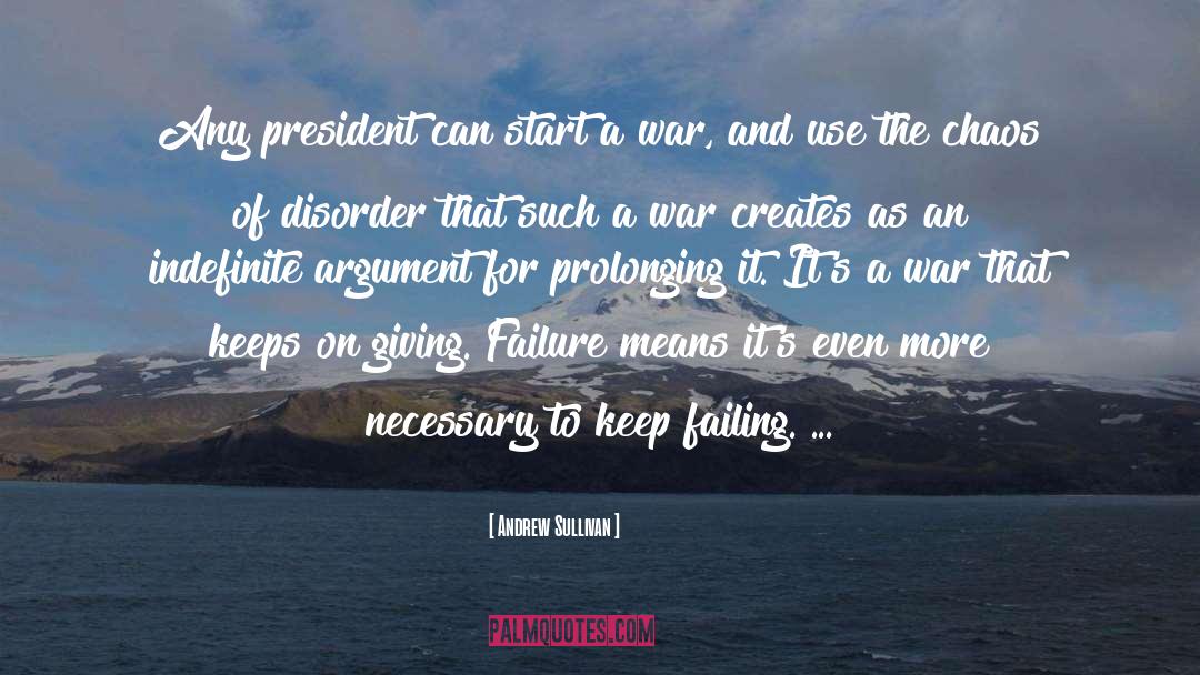 Dont Start A War quotes by Andrew Sullivan
