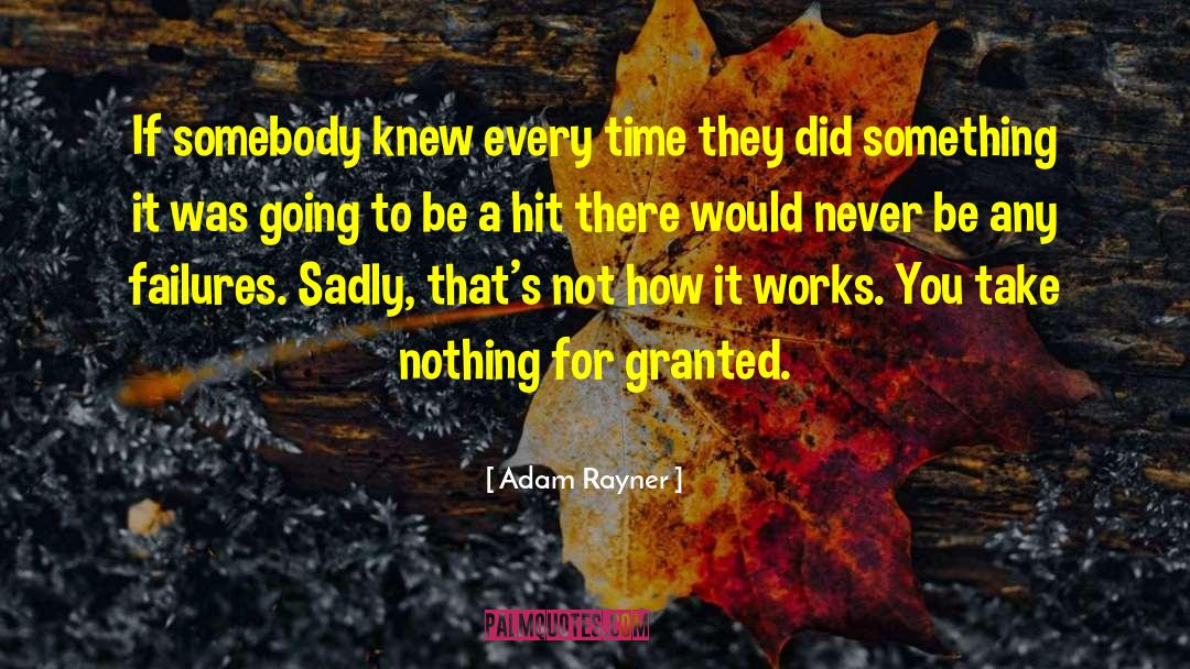 Dont Take Family For Granted quotes by Adam Rayner