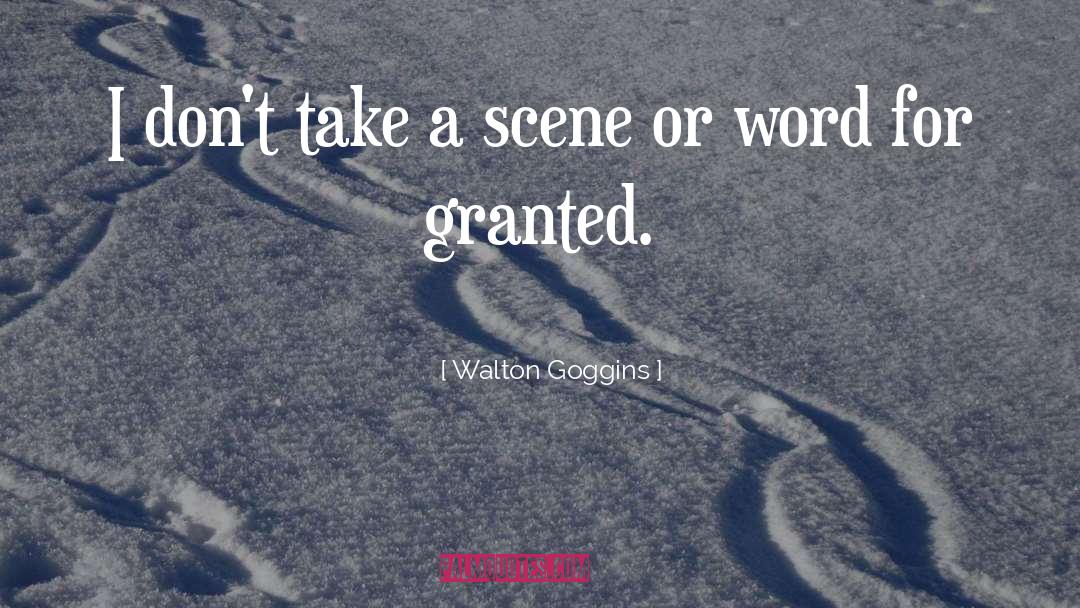 Dont Take Family For Granted quotes by Walton Goggins