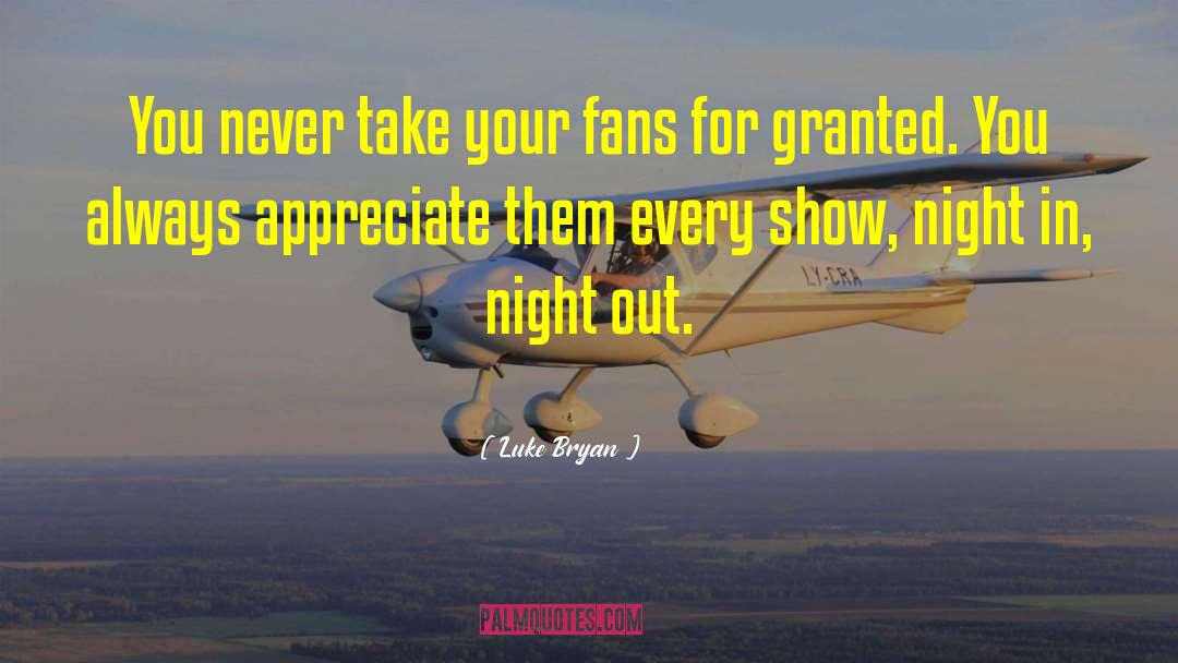 Dont Take Family For Granted quotes by Luke Bryan