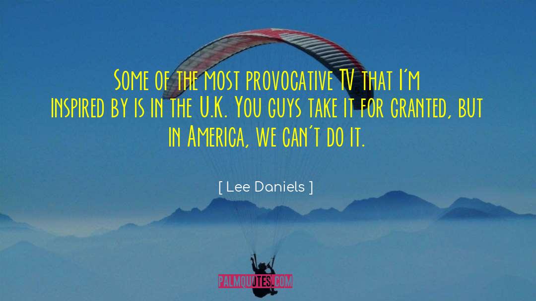 Dont Take Family For Granted quotes by Lee Daniels