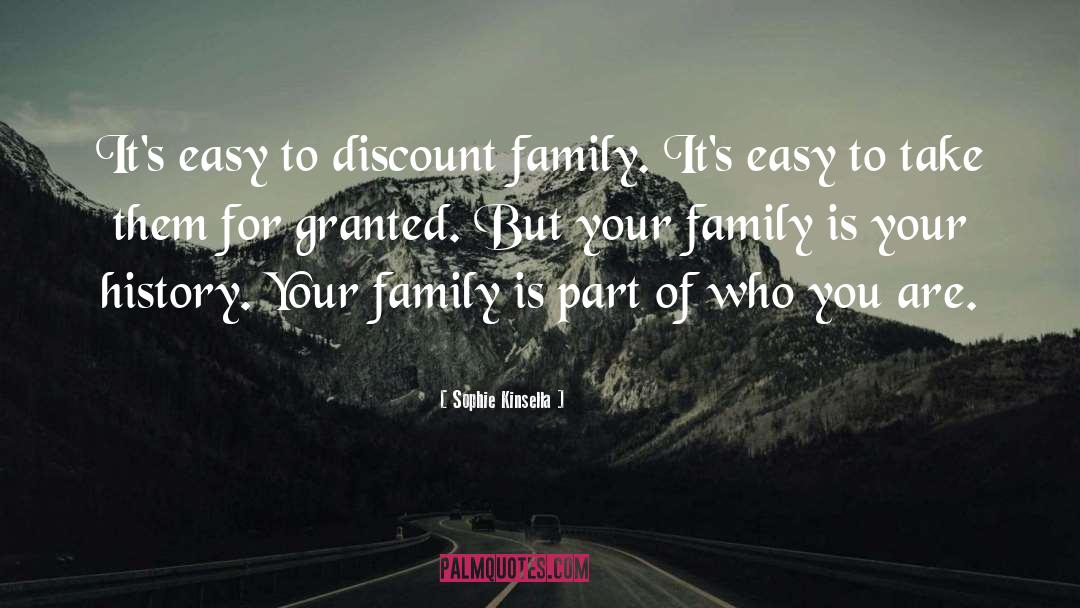 Dont Take Family For Granted quotes by Sophie Kinsella