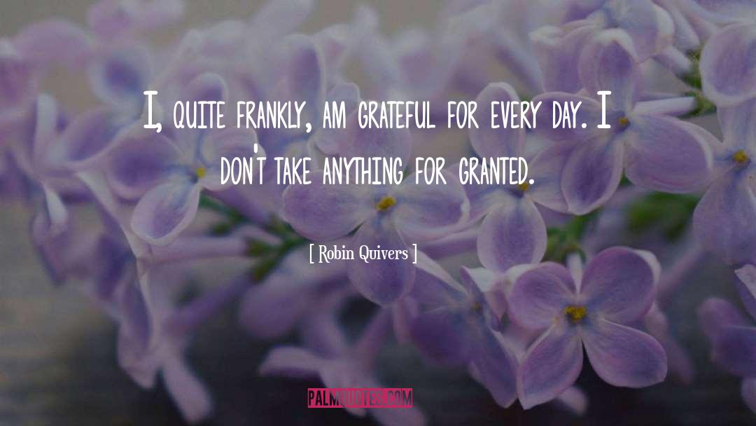 Dont Take Family For Granted quotes by Robin Quivers