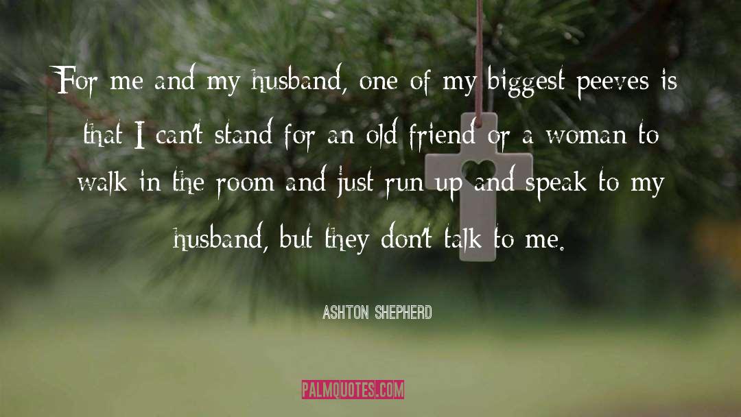 Dont Talk To Me quotes by Ashton Shepherd