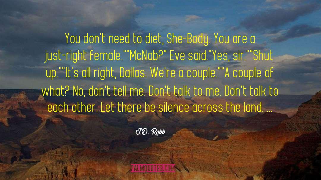 Dont Talk To Me quotes by J.D. Robb