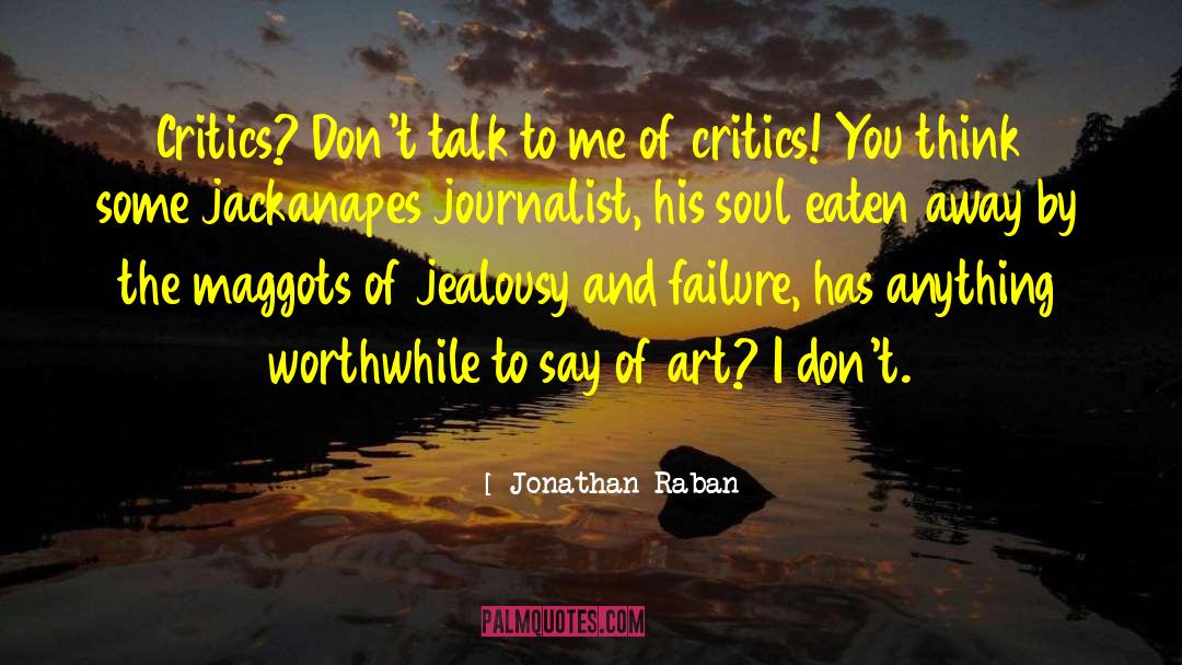Dont Talk To Me quotes by Jonathan Raban